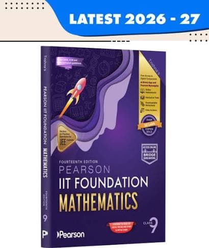 Trishna's Pearson IIT Foundation Mathematics Class 9 — Fourteenth Edition, with Practice Questions for JEE Aspirants, Latest 2026-27