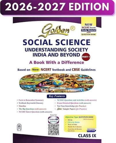 Golden Social Science Class 9 Part-1 — Understanding Society: India and Beyond, Based on New NCERT Textbook & CBSE Guidelines, with Question Bank, 2026-27 Edition