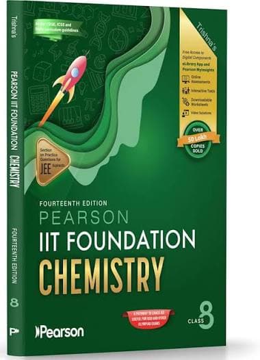 Trishna's Pearson IIT Foundation Chemistry Class 8 — Fourteenth Edition, with Practice Questions for JEE Aspirants, 2026-27