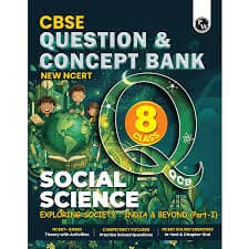 PW CBSE Question & Concept Bank Class 8 Social Science (Exploring Society: India & Beyond, Part-I) — Based on New NCERT Textbook