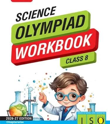 Science Olympiad Workbook Class 8 — Chapterwise, for SOF International Science Olympiad (ISO, formerly NSO), 2026-27 Edition