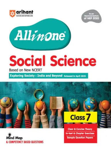Arihant CBSE All in One Social Science Class 7 — Based on New NCERT Exploring Society: India and Beyond (Released April 2025), As per NEP 2020, with Mind Maps & Competency Based Questions