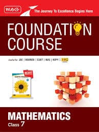 MTG Foundation Course Class 7 Mathematics — Useful for JEE, Boards, CUET, NVS, KVPY & IMO Olympiad, with New NCERT Ganita Prakash Vitals