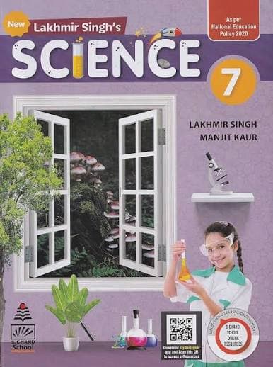 New Lakhmir Singh's Science Class 7 by Lakhmir Singh & Manjit Kaur — As per National Education Policy (NEP) 2020