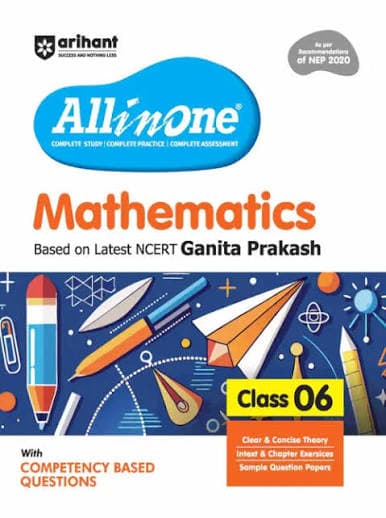 Arihant CBSE All in One Mathematics Class 6 — Based on the Latest NCERT Ganita Prakash, As per NEP 2020, with Competency Based Questions