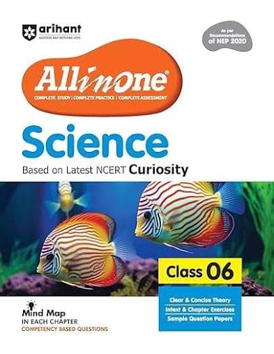 Arihant CBSE All in One Science Class 6 — Based on the Latest NCERT Curiosity, As per NEP 2020, with Mind Maps & Sample Question Papers
