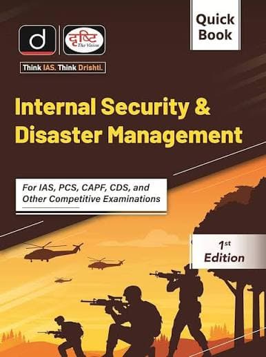 Internal Security & Disaster Management — Quick Book, 1st Edition, English Medium, for IAS, PCS, CAPF, CDS & Other Competitive Examinations, Drishti