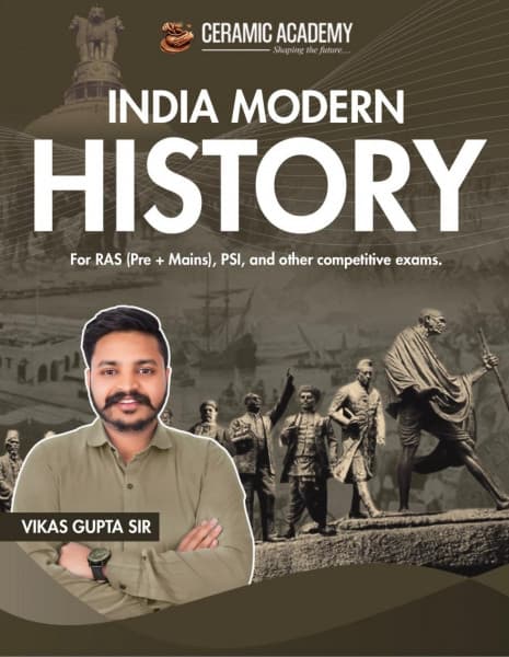 India Modern History — For RAS (Pre + Mains) & PSI, by Vikas Gupta Sir, English Medium, Ceramic Academy