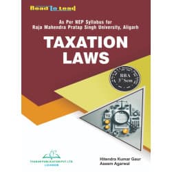 Taxation Laws – BBA 3rd Semester, As per NEP Syllabus of RMPSU Aligarh, by Hitendra Kumar Gaur & Aseem Agarwal, Thakur Publication, English Medium