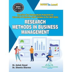 Research Methods in Business Management – BBA 6th Semester, Three/Four Year Undergraduate Programme, As per NEP 2020 Syllabus of University of Rajasthan, Jaipur, by Dr. Ashok Goyal & Dr. Shweta Sharma, Thakur Publication, English Medium