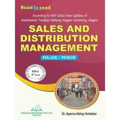 Sales and Distribution Management (Major/Minor) – BBA 4th Semester, As per NEP 2020 New Syllabus of RTMNU Nagpur, by Dr. Aparna Abhay Ambekar, Thakur Publication, English Medium