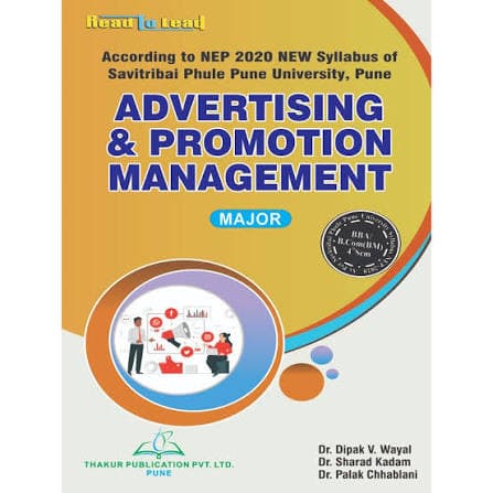 Advertising & Promotion Management (Major) – BBA 4th Semester, As per NEP 2020 New Syllabus of SPPU Pune, by Dr. Dipak V. Wayal, Dr. Sharad Kadam & Dr. Palak Chhablani, Thakur Publication, English Medium