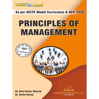 Principles of Management – BBA 1st Semester, As per AICTE Model Curriculum & NEP 2020, AKTU, by Dr. Ravi Kumar Sharma & Dr. Smita Verma, Thakur Publication, English Medium