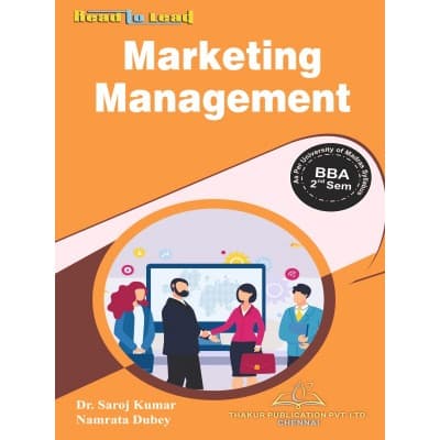 Marketing Management – BBA 2nd Semester, As per University of Madras Syllabus, by Dr. Saroj Kumar & Namrata Dubey, Thakur Publication, English Medium