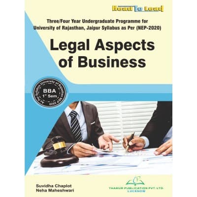 Legal Aspects of Business – BBA 1st Semester, Three/Four Year Undergraduate Programme, As per NEP 2020 Syllabus of University of Rajasthan, Jaipur, by Suvidha Chaplot & Neha Maheshwari, Thakur Publication, English Medium