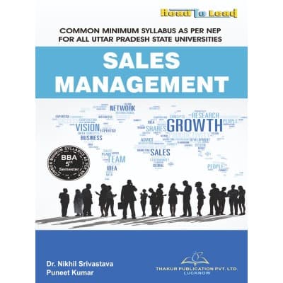 Sales Management – BBA 5th Semester, Common Minimum Syllabus as per NEP for All Uttar Pradesh State Universities, by Dr. Nikhil Srivastava & Puneet Kumar, Thakur Publication, English Medium