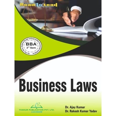 Business Laws – BBA 3rd Semester, As per GGSIPU Syllabus, by Dr. Ajay Kumar & Dr. Rakesh Kumar Yadav, Thakur Publication, English Medium