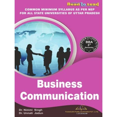 Business Communication – BBA 3rd Semester, Common Minimum Syllabus as per NEP for All Uttar Pradesh State Universities, by Dr. Nimmi Singh & Dr. Unnati Jadun, Thakur Publication, English Medium