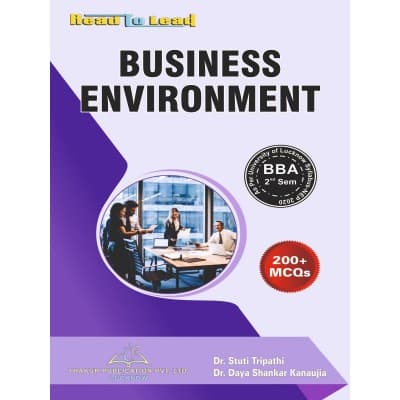 Business Environment – BBA 2nd Semester, As per University of Lucknow NEP 2020 Syllabus, with 200+ MCQs, by Dr. Stuti Tripathi & Dr. Daya Shankar Kanaujia, Thakur Publication, English Medium