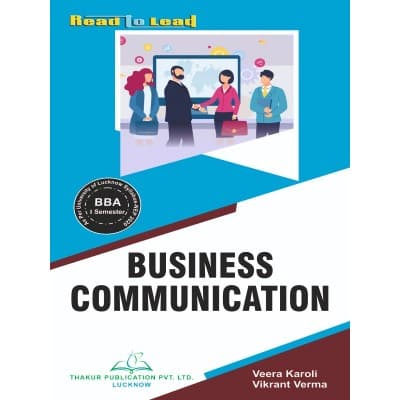Business Communication – BBA 1st Semester, As per University of Lucknow NEP 2020 Syllabus, by Veera Karoli & Vikrant Verma, Thakur Publication, English Medium