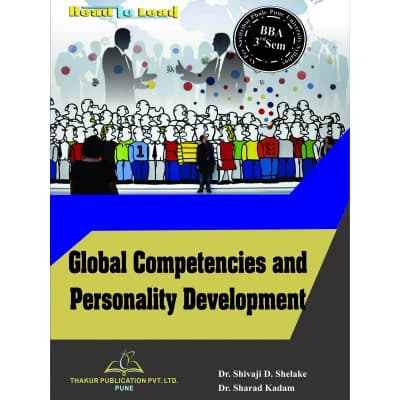 Global Competencies and Personality Development – BBA 3rd Semester, As per SPPU Pune Syllabus, by Dr. Shivaji D. Shelake & Dr. Sharad Kadam, Thakur Publication, English Medium