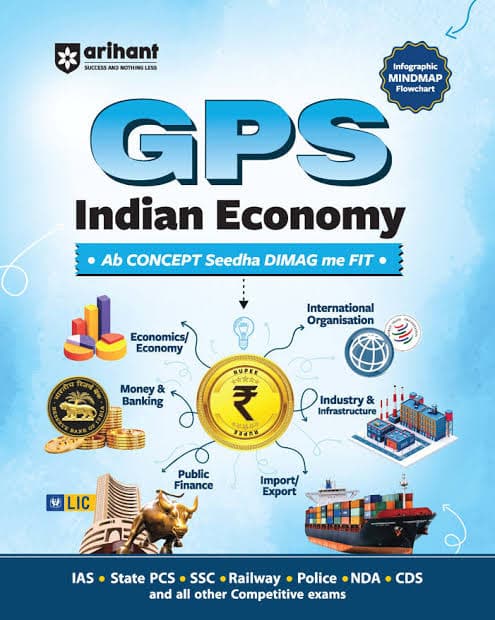 GPS Indian Economy – Infographic, Mindmap & Flowchart, Money & Banking, Public Finance, Industry & Infrastructure, Import/Export, International Organisation, for IAS, State PCS, SSC, Railway, Police, NDA & CDS, Arihant, English Medium