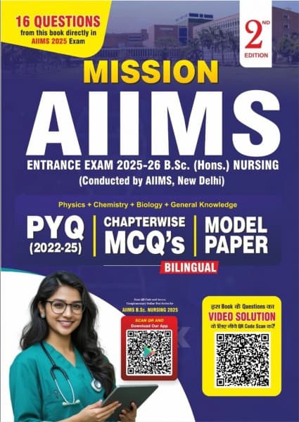 Mission AIIMS B.Sc. (Hons.) Nursing Entrance Exam 2025-26 | PYQ (2022-25) + Chapterwise MCQs + Model Paper | 2nd Edition | Bilingual (Hindi & English)