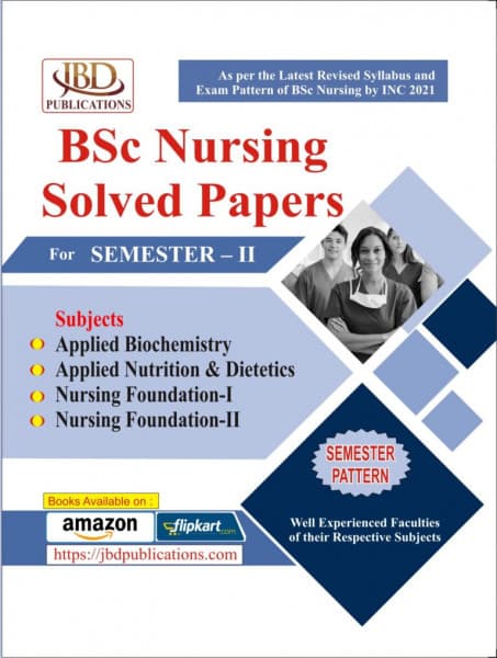 JBD BSc Nursing Solved Papers for Semester II | Applied Biochemistry, Nutrition & Dietetics, Nursing Foundation I & II | INC 2021 Syllabus | English Medium