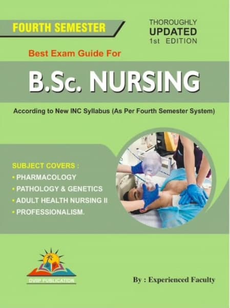DVIIP Best Exam Guide for B.Sc. Nursing Fourth Semester | Pharmacology, Pathology & Genetics, Adult Health Nursing-II & Professionalism | 1st Edition | New INC Syllabus | English Medium
