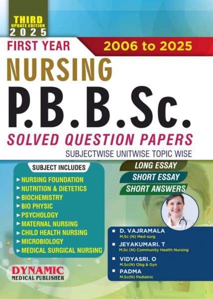 Dynamic P.B.B.Sc. Nursing First Year Solved Question Papers 2006 to 2025 | Subjectwise, Unitwise & Topicwise | Third Update Edition 2025 | English Medium