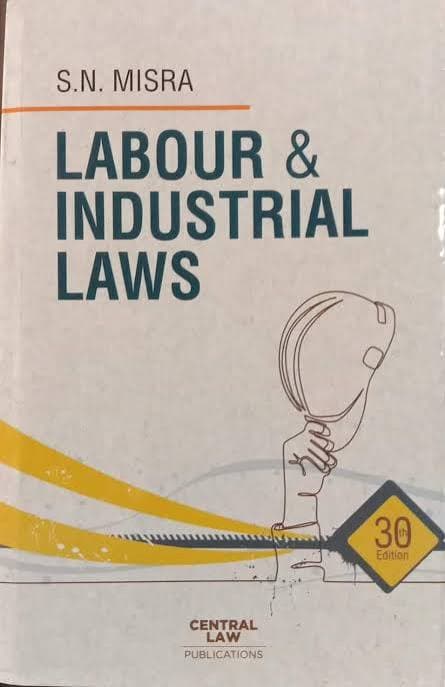 S.N. Misra Labour & Industrial Laws 30th Edition | CLP