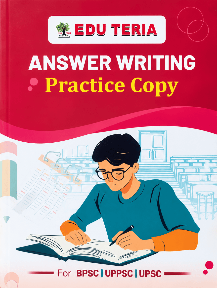 Image ALT Text:  EDU TERIA Answer Writing Practice Copy by Abhimanyu Singh for BPSC, UPPSC and UPSC competitive examinations, published in 2026.